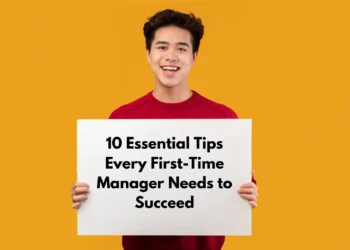 10 Essential Tips Every First-Time Manager Needs to Succeed