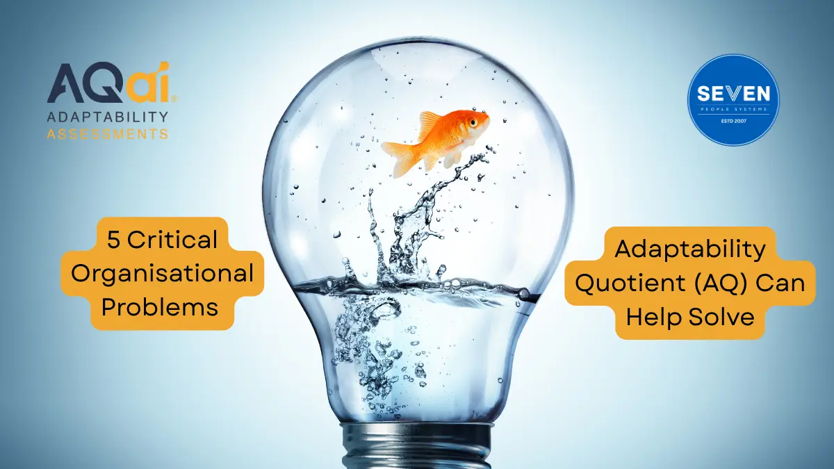 5 Critical Organisational Problems Adaptability Quotient (AQ) Can Solve