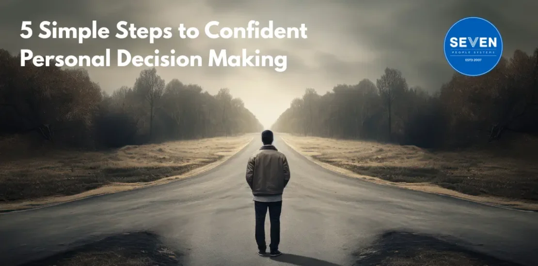 5 Simple Steps to Confident Personal Decision Making