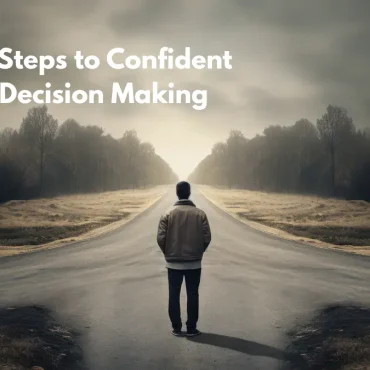 5 Simple Steps to Confident Personal Decision Making