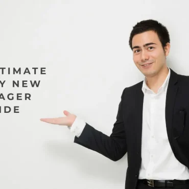 The Ultimate 90-Day New Manager Guide