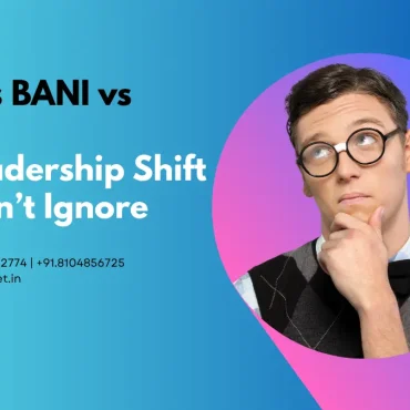 What Is BANI vs VUCA The Leadership Shift You Can’t Ignore